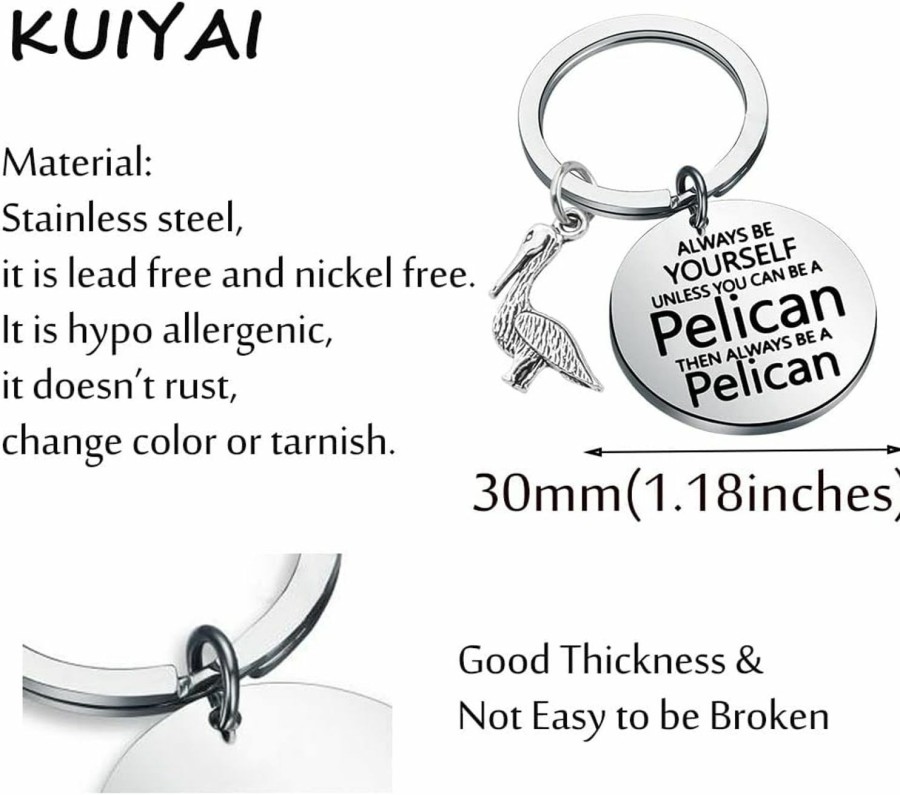 Hot KUIYAI Pelican Inspiration Gift Pelican Lovers Gift Pelican Keeper Gift Pelican Spirit Gift Always Be Yourself Keychain For Friends